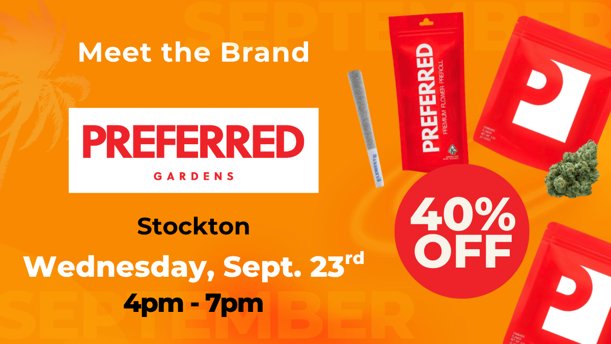 Meet the Brand Preferred Gardens at Vibe Cannabis Stockton 9.23.26
