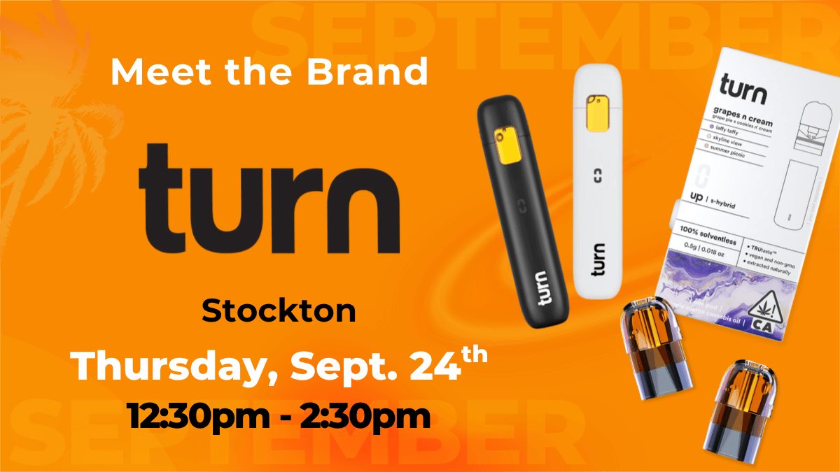 Meet the Brand Turn at Vibe Cannabis Stockton 9.24.26